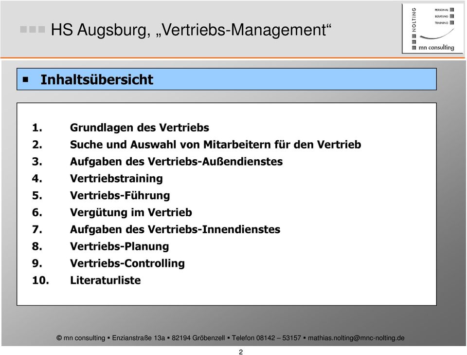 Aufgaben des Vertriebs-Außendienstes 4. Vertriebstraining 5.