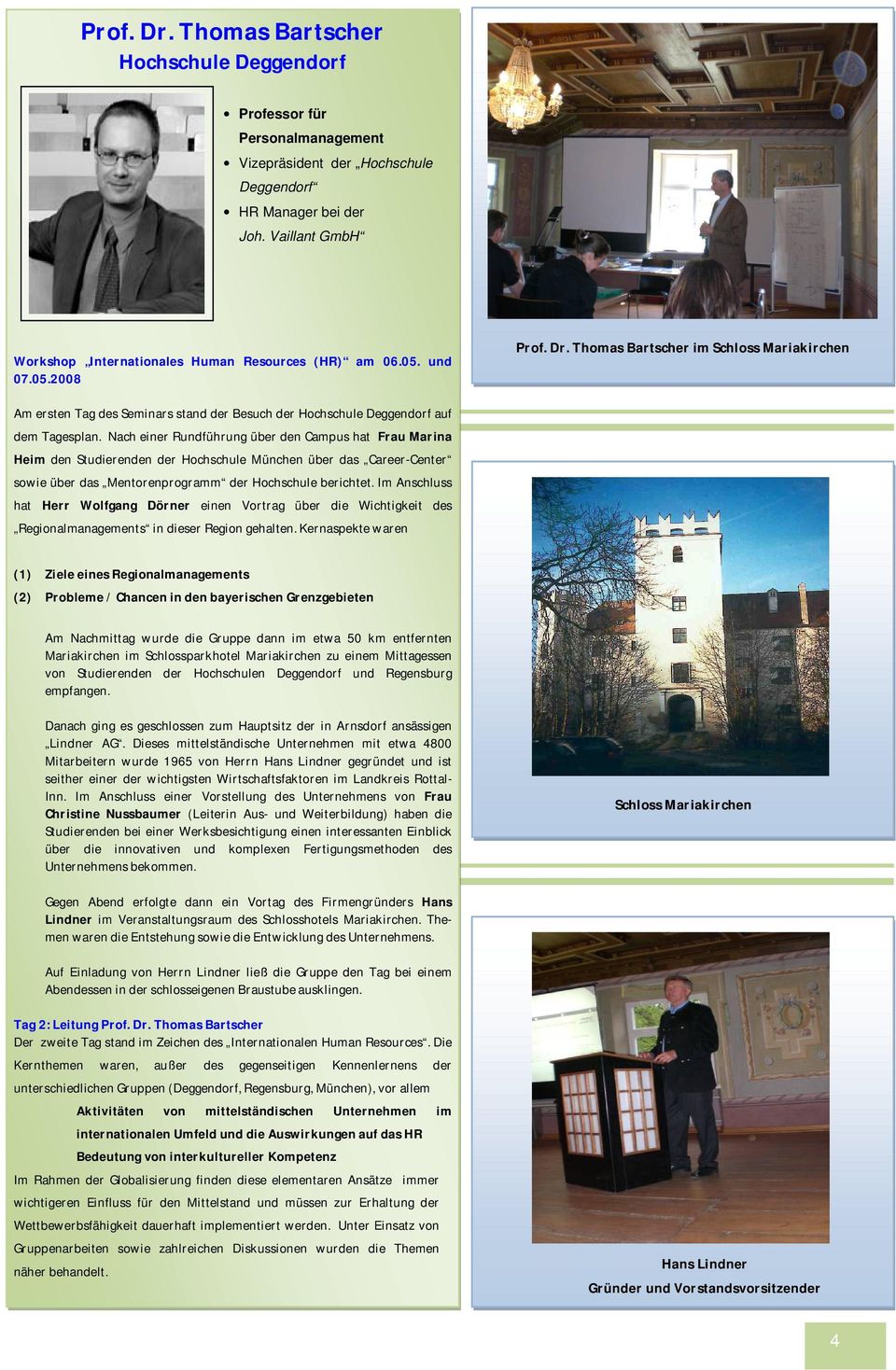 Thomas Bartscher im Schloss Mariakirchen Überschrift Artikel letzte Seite Am ersten Tag des Seminars stand der Besuch der Hochschule Deggendorf auf dem Tagesplan.
