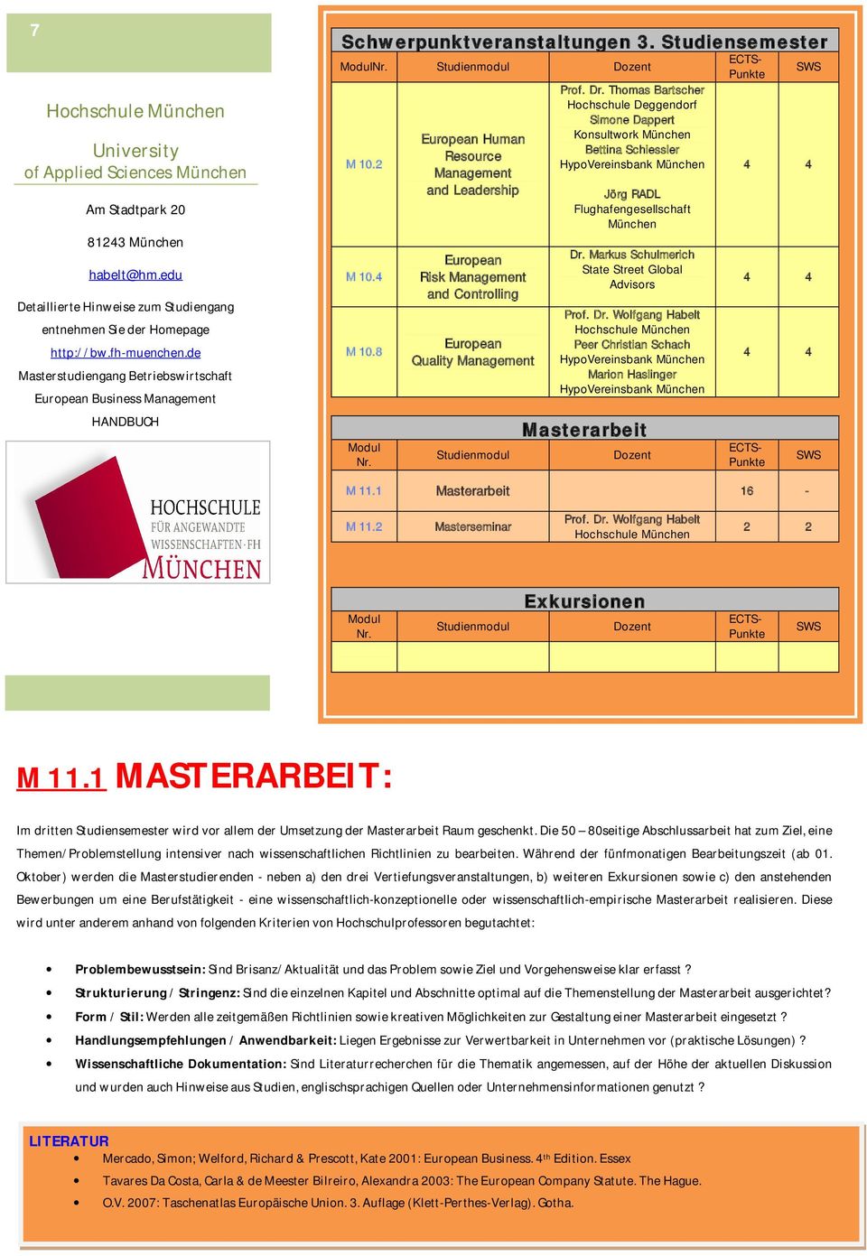 European Human Resource Management and Leadership European Risk Management and Controlling European Quality Management Studienmodul Prof. Dr.