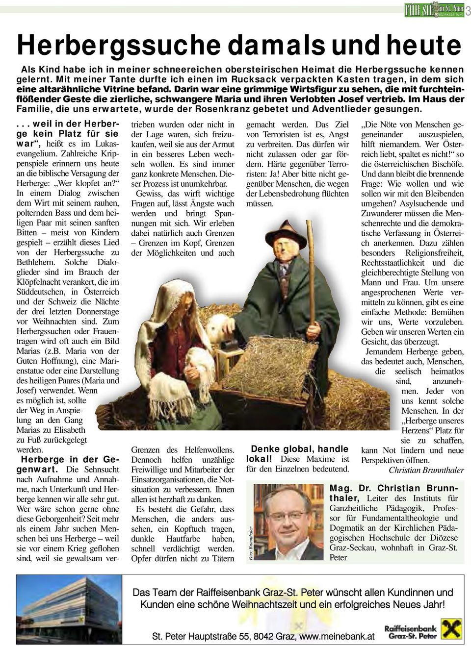 Solche Dialoglieder sind im Brauch der Klöpfelnacht verankert, die im Süddeutschen, in Österreich und der Schweiz die Nächte der drei letzten Donnerstage vor Weihnachten sind.