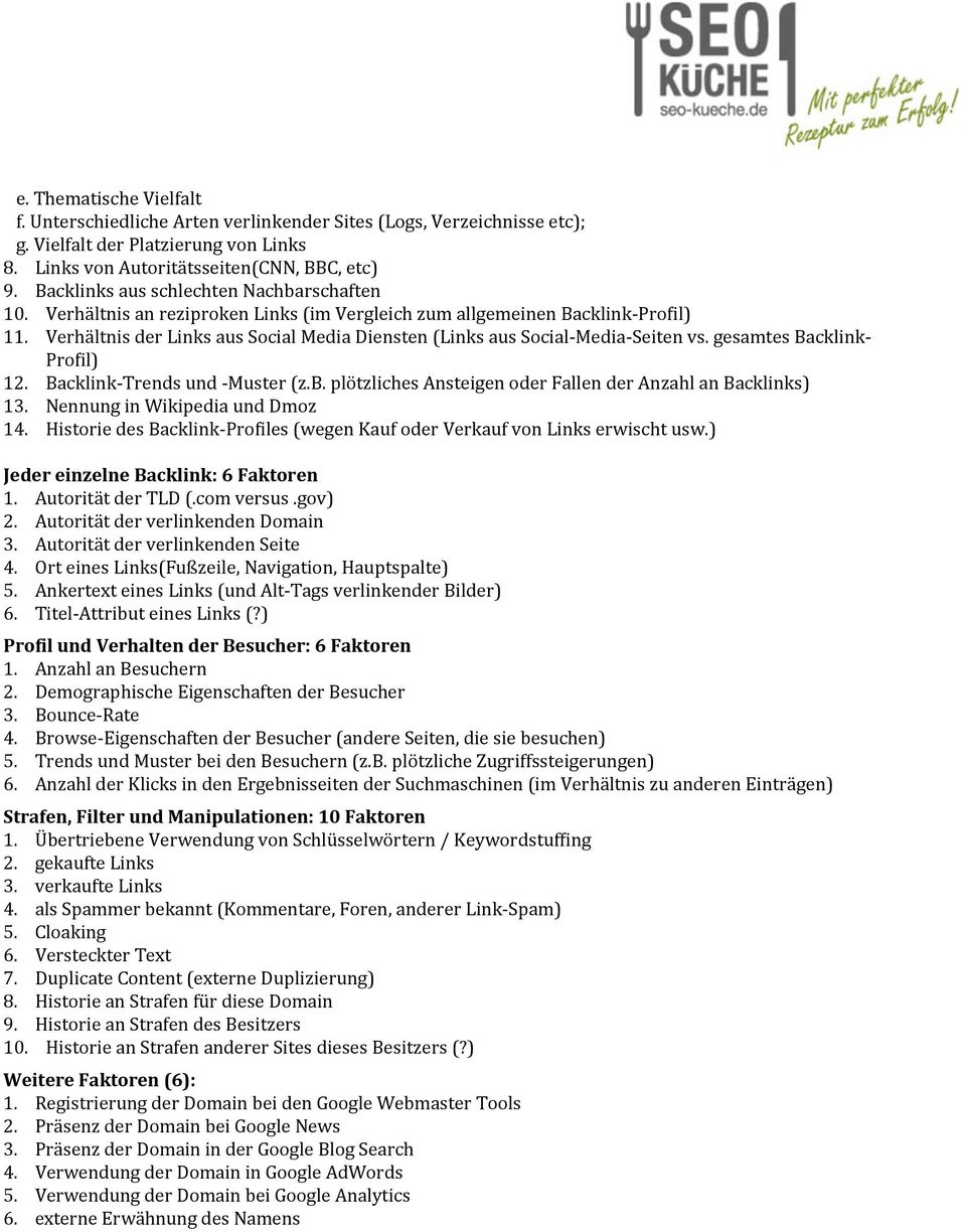 Verhältnis der Links aus Social Media Diensten (Links aus Social- Media- Seiten vs. gesamtes Backlink- Proeil) 12. Backlink- Trends und - Muster (z.b.