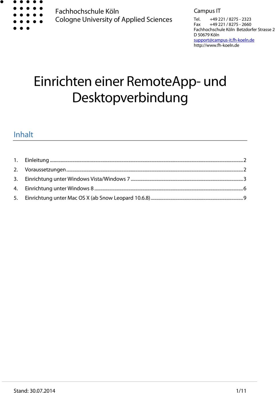 fh-koeln.de http://www.fh-koeln.de Einrichten einer RemoteApp- und Desktopverbindung Inhalt 1. Einleitung... 2 2.