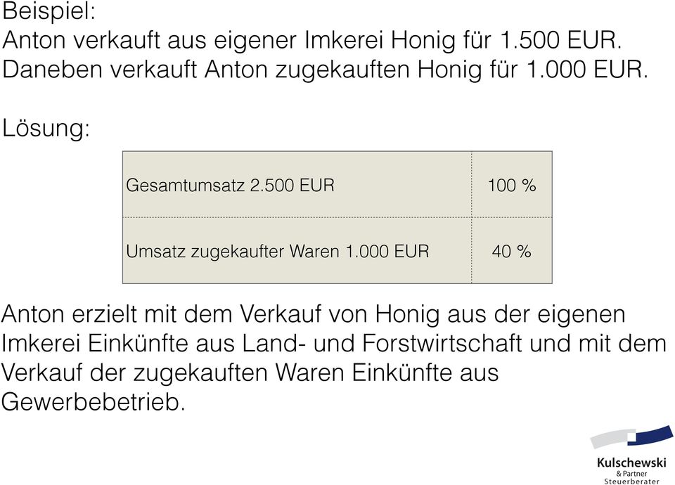 500 EUR 100 % Umsatz zugekaufter Waren 1.