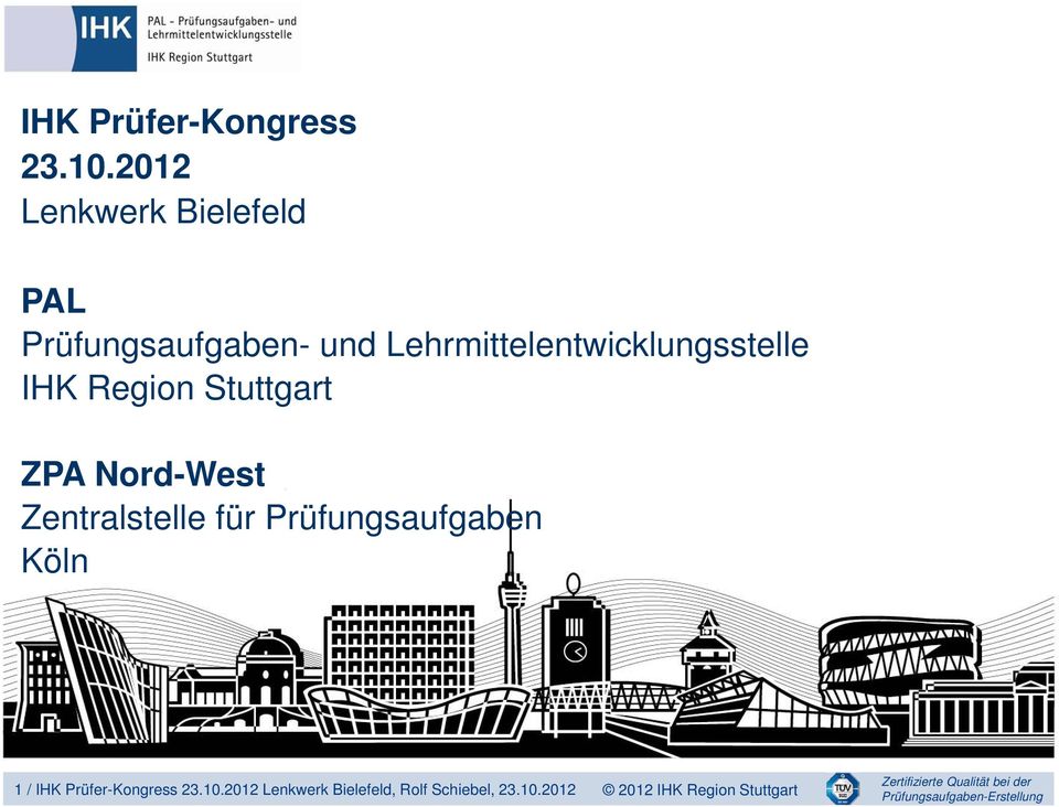 Region Stuttgart ZPA Nord-West Zentralstelle für Prüfungsaufgaben Köln 1 / 2012