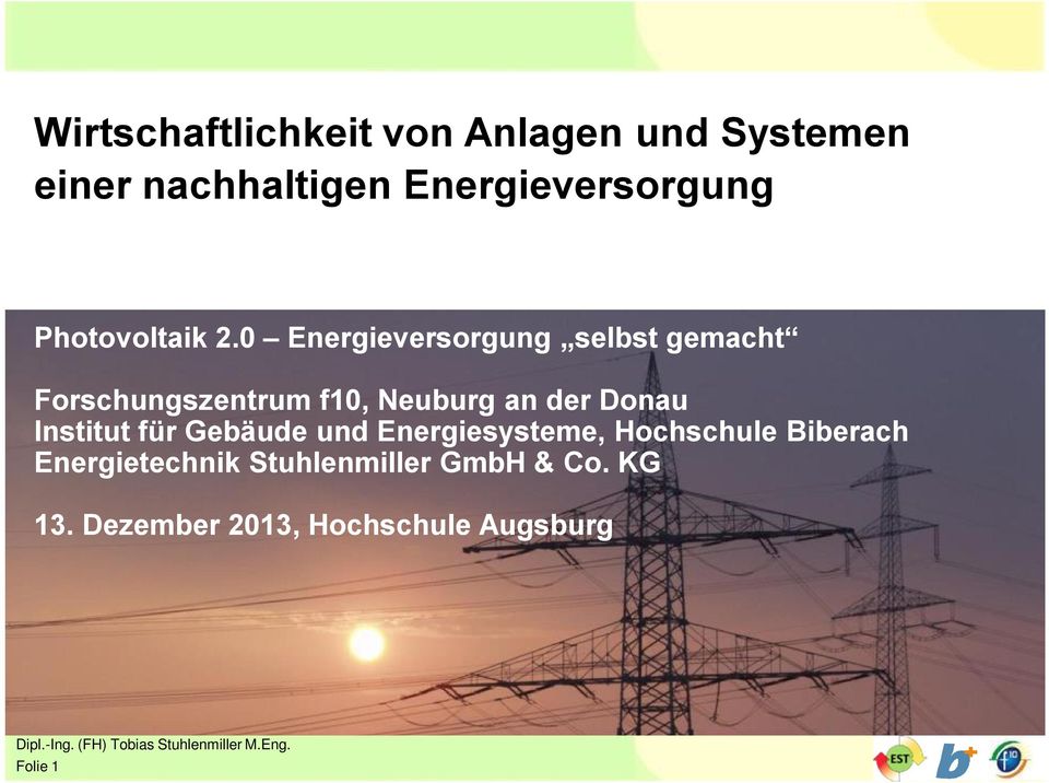 0 Energieversorgung selbst gemacht Forschungszentrum f10, Neuburg an der Donau