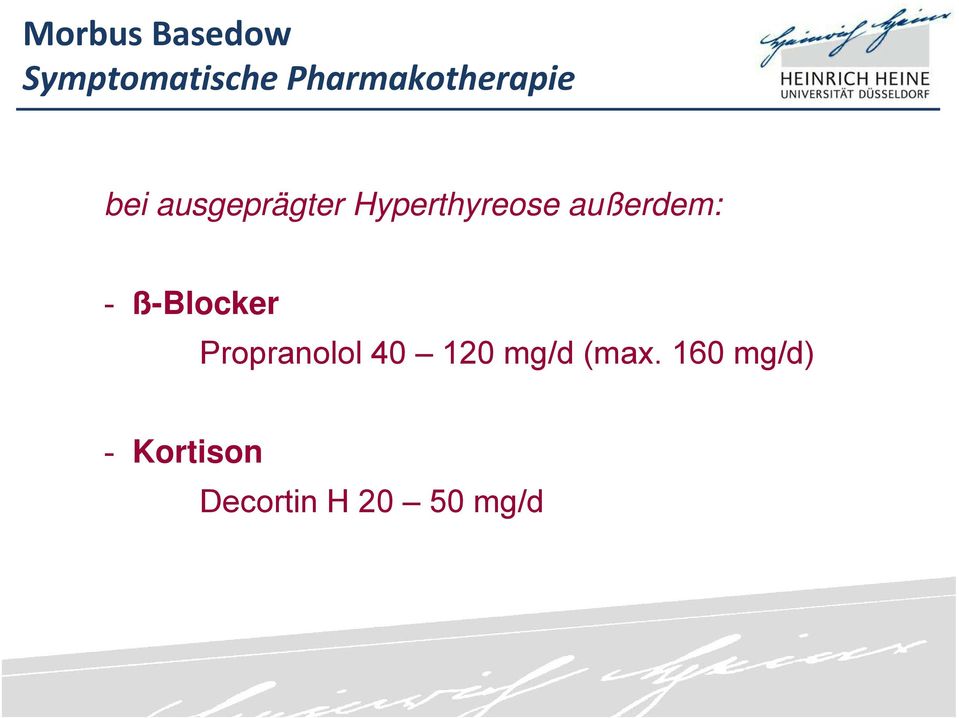Hyperthyreose außerdem: - ß-Blocker