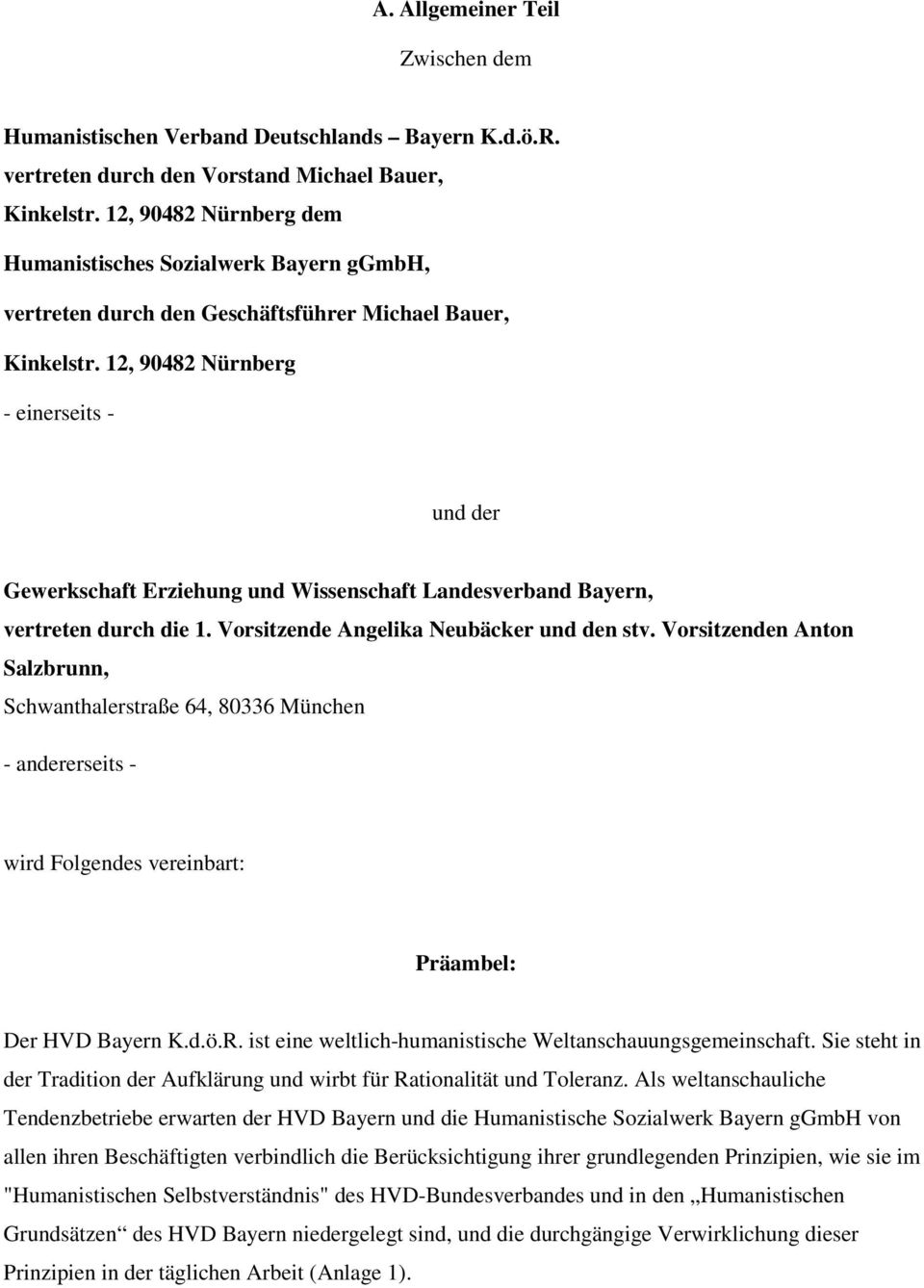 12, 90482 Nürnberg - einerseits - und der Gewerkschaft Erziehung und Wissenschaft Landesverband Bayern, vertreten durch die 1. Vorsitzende Angelika Neubäcker und den stv.