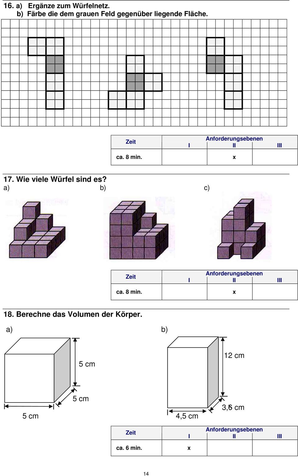 8 min. 17. Wie viele Würfel sind es? a) b) c) ca. 8 min. 18.