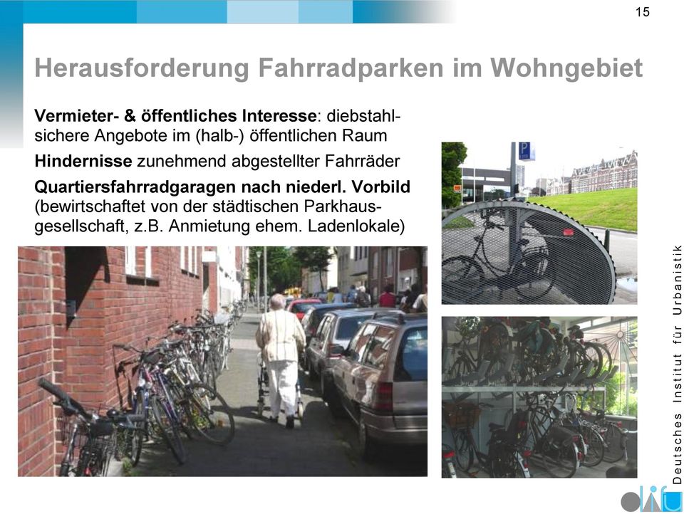 zunehmend abgestellter Fahrräder Quartiersfahrradgaragen nach niederl.