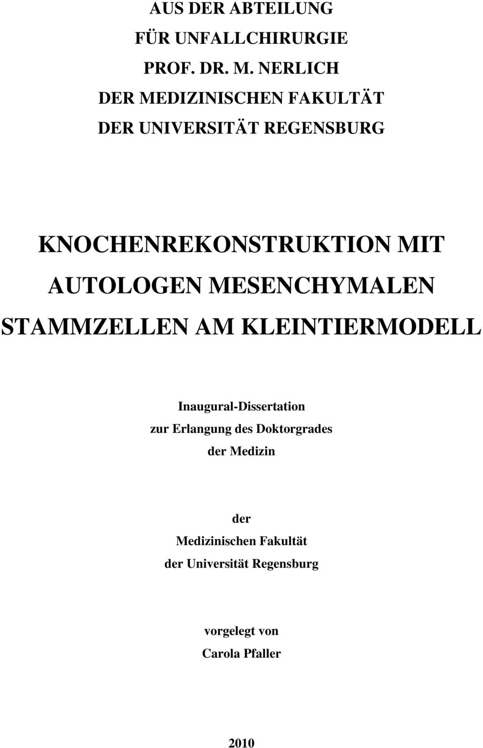MIT AUTOLOGEN MESENCHYMALEN STAMMZELLEN AM KLEINTIERMODELL Inaugural-Dissertation zur