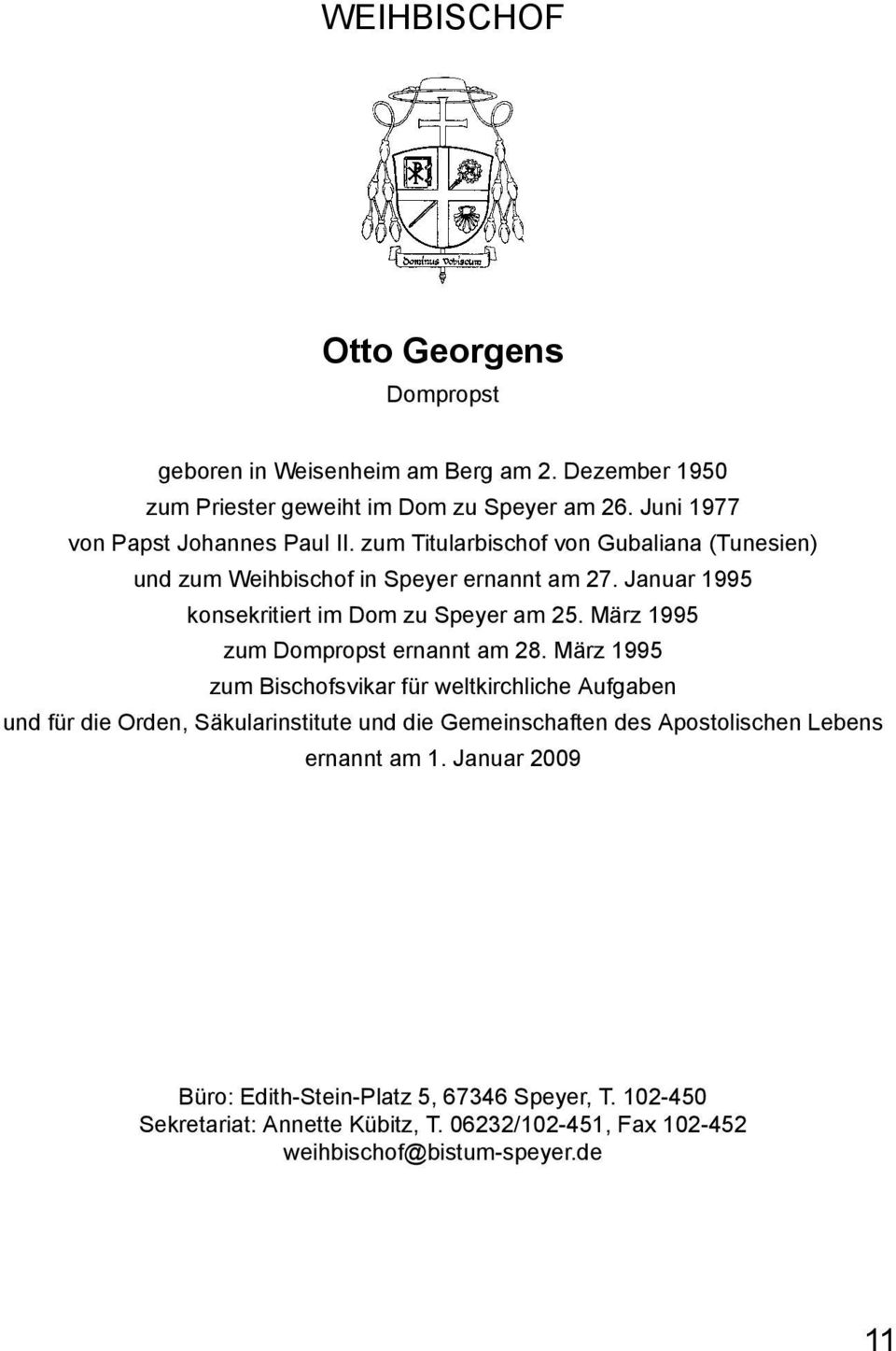 Januar 1995 konsekritiert im Dom zu Speyer am 25. März 1995 zum Dompropst ernannt am 28.