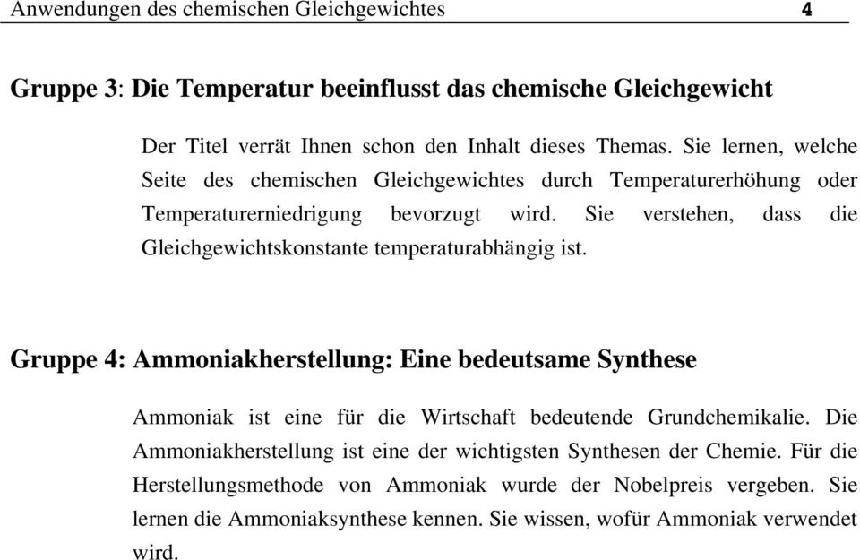 Sie verstehen, dass die Gleichgewichtskonstante temperaturabhängig ist.