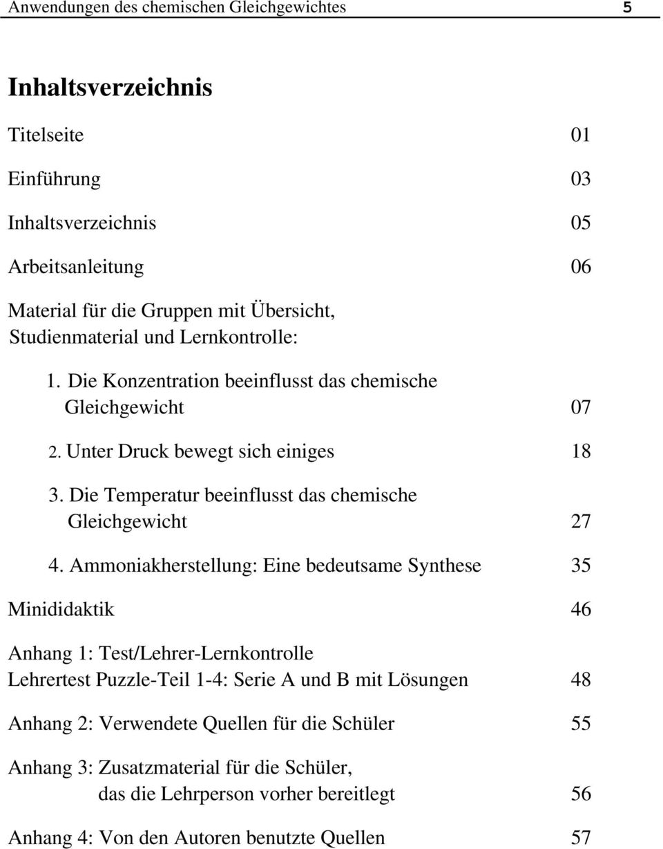 Ammoniakherstellung: Eine bedeutsame Synthese 35 Minididaktik 46 Anhang 1: Test/Lehrer-Lernkontrolle Lehrertest Puzzle-Teil 1-4: Serie A und B mit Lösungen 48 Anhang