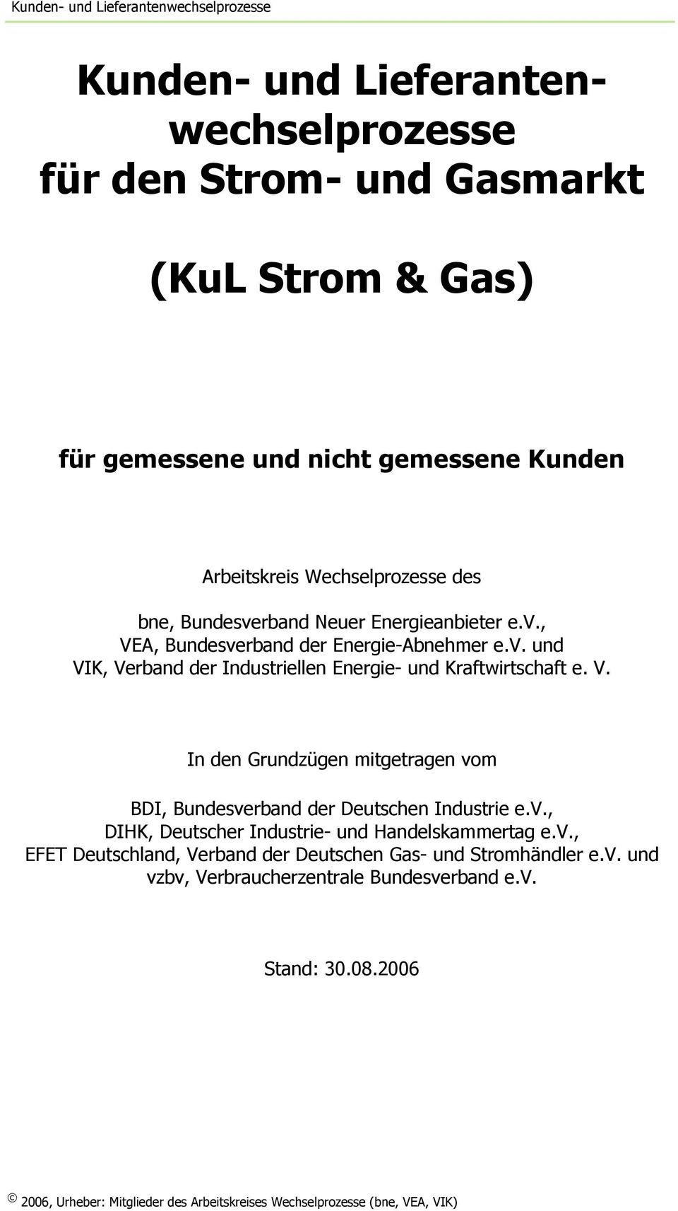 v., DIHK, Deutscher Industrie- und Handelskammertag e.v., EFET Deutschland, Verband der Deutschen Gas- und Stromhändler e.v. und vzbv, Verbraucherzentrale Bundesverband e.