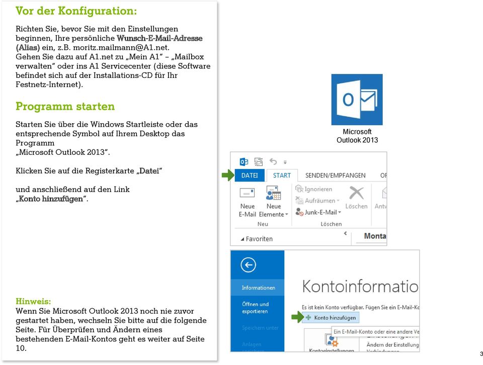 Programm starten Starten Sie über die Windows Startleiste oder das entsprechende Symbol auf Ihrem Desktop das Programm Microsoft Outlook 2013.