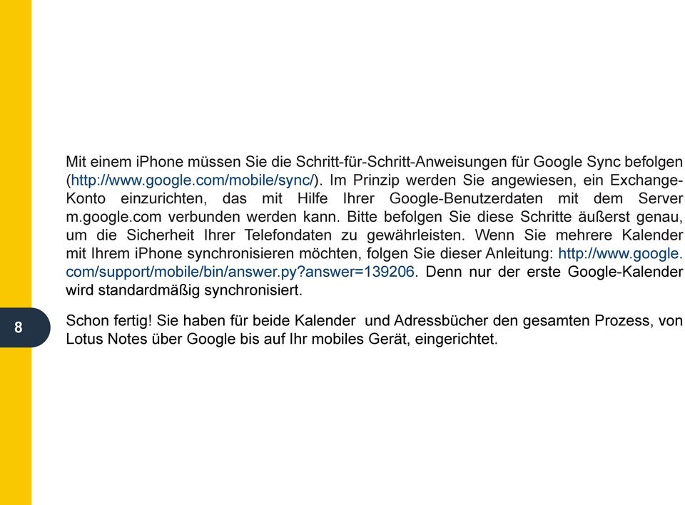 Bitte befolgen Sie diese Schritte äußerst genau, um die Sicherheit Ihrer Telefondaten zu gewährleisten.