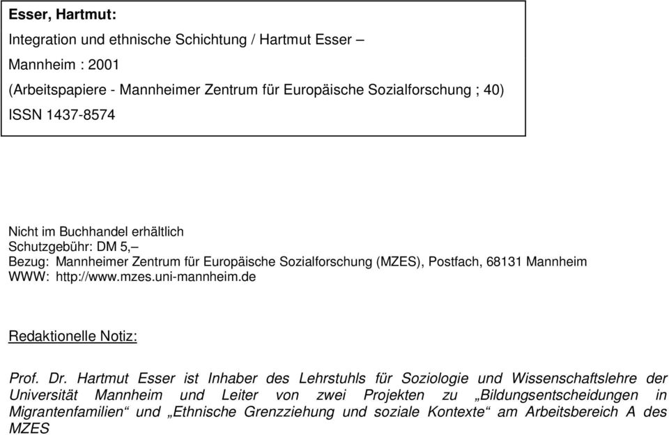 WWW: http://www.mzes.uni-mannheim.de Redaktionelle Notiz: Prof. Dr.