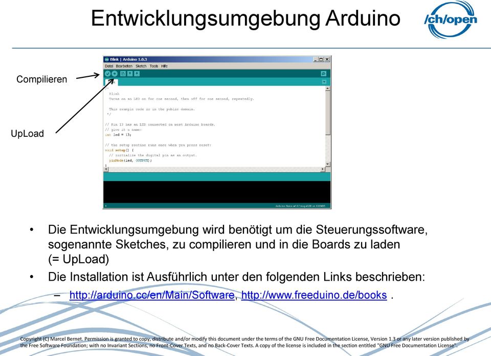 die Boards zu laden (= UpLoad) Die Installation ist Ausführlich unter den