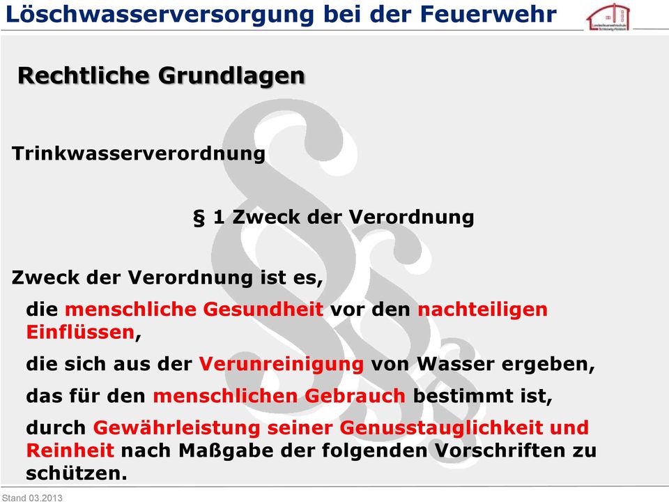 Verunreinigung von Wasser ergeben, das für den menschlichen Gebrauch bestimmt ist, durch