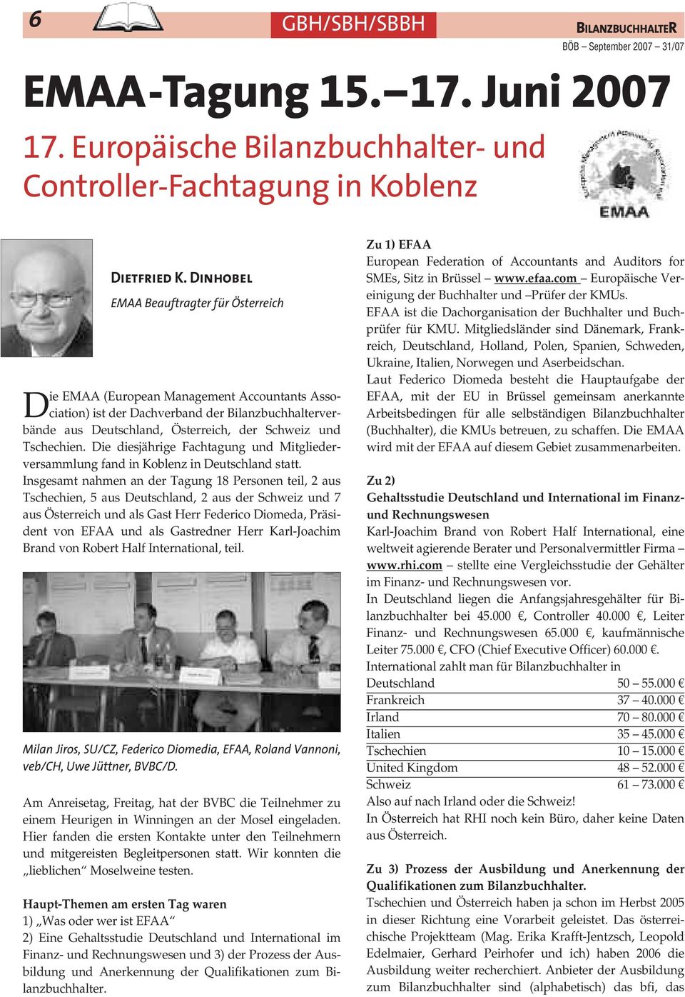 Tschechien. Die diesjährige Fachtagung und Mitgliederversammlung fand in Koblenz in Deutschland statt.
