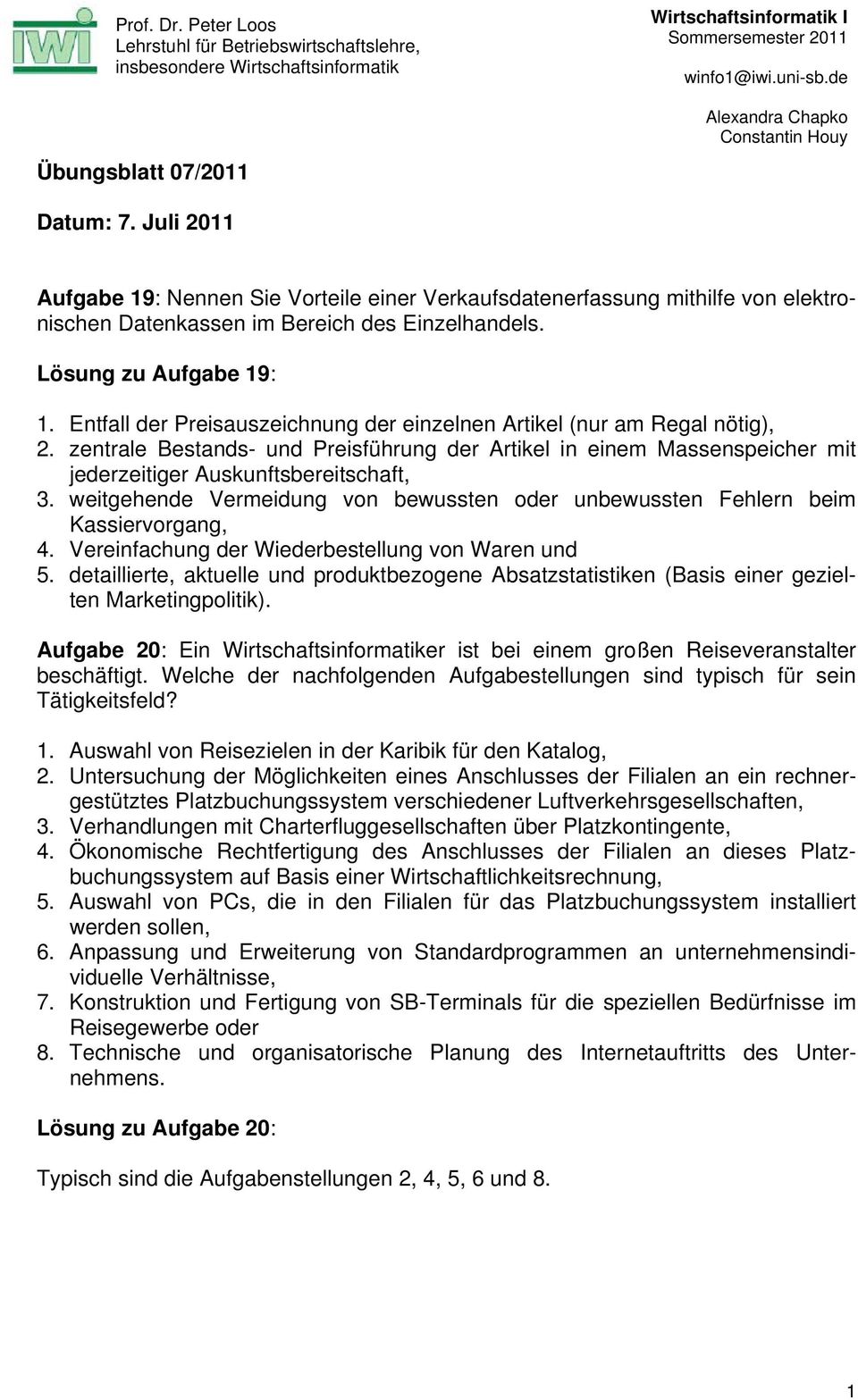 weitgehende Vermeidung von bewussten oder unbewussten Fehlern beim Kassiervorgang, 4. Vereinfachung der Wiederbestellung von Waren und 5.