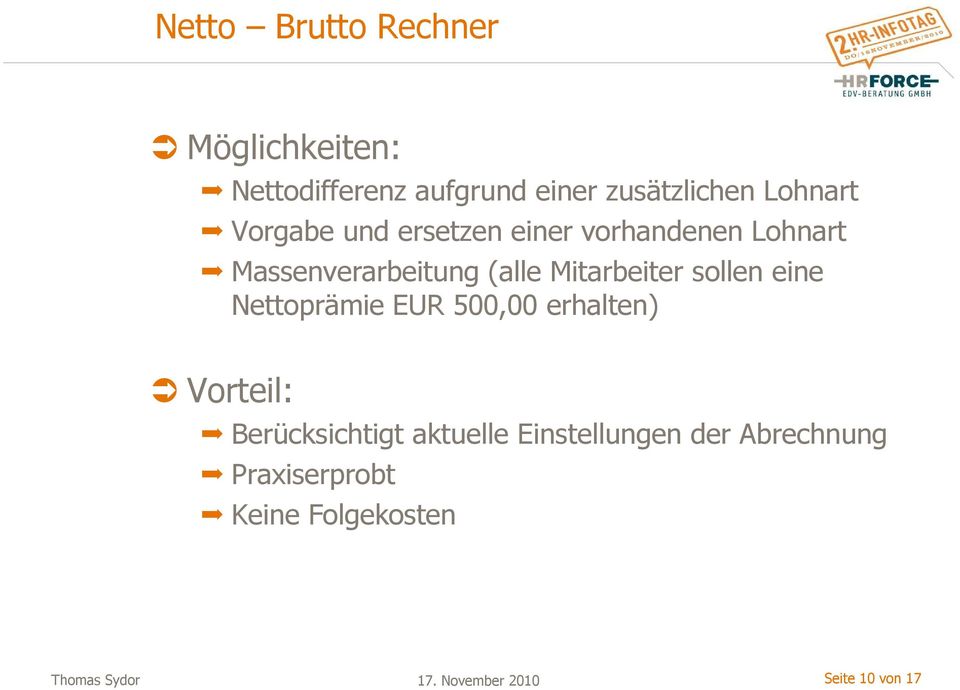 Mitarbeiter sollen eine Nettoprämie EUR 500,00 erhalten) Vorteil: Berücksichtigt