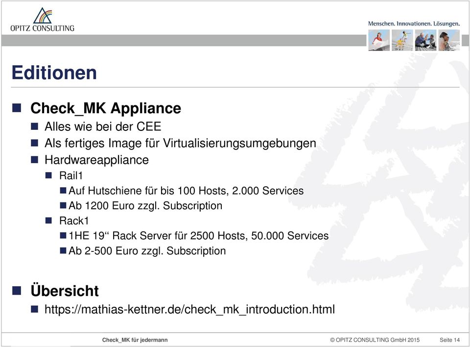 000 Services Ab 1200 Euro zzgl. Subscription Rack1 1HE 19 Rack Server für 2500 Hosts, 50.