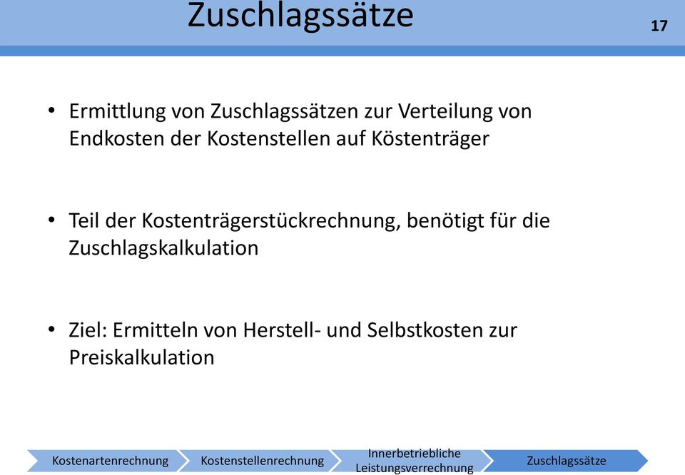 Kostenträgerstückrechnung, benötigt für die