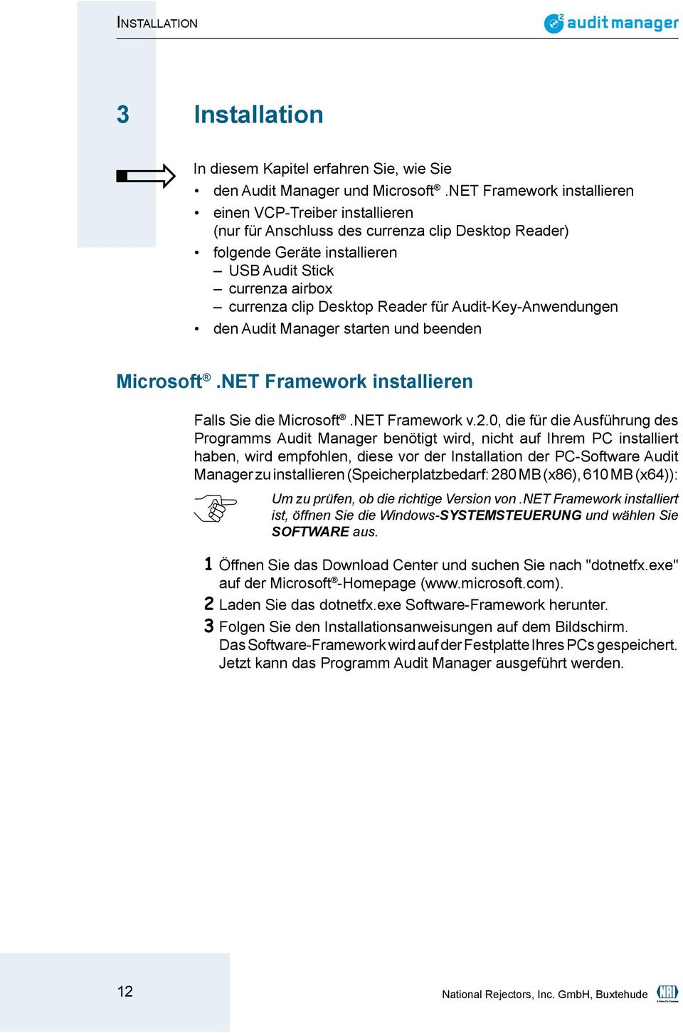 Reader für Audit-Key-Anwendungen den Audit Manager starten und beenden Microsoft.NET Framework installieren Falls Sie die Microsoft.NET Framework v.2.
