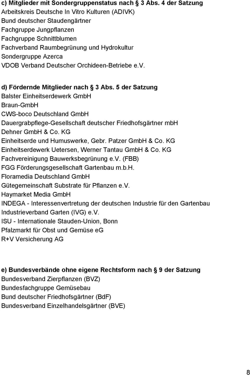 Azerca VDOB Verband Deutscher Orchideen-Betriebe e.v. d) Fördernde Mitglieder nach 3 Abs.