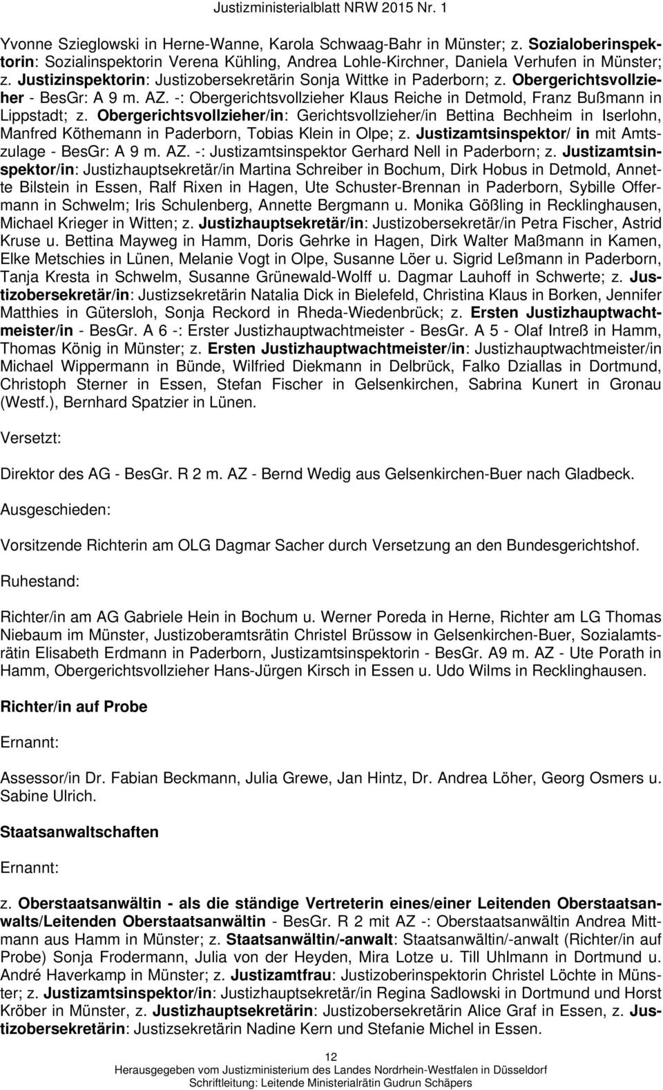 Obergerichtsvollzieher - BesGr: A 9 m. AZ. -: Obergerichtsvollzieher Klaus Reiche in Detmold, Franz Bußmann in Lippstadt; z.