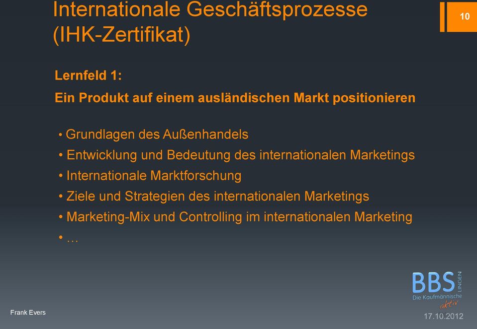 Bedeutung des internationalen Marketings Internationale Marktforschung Ziele und