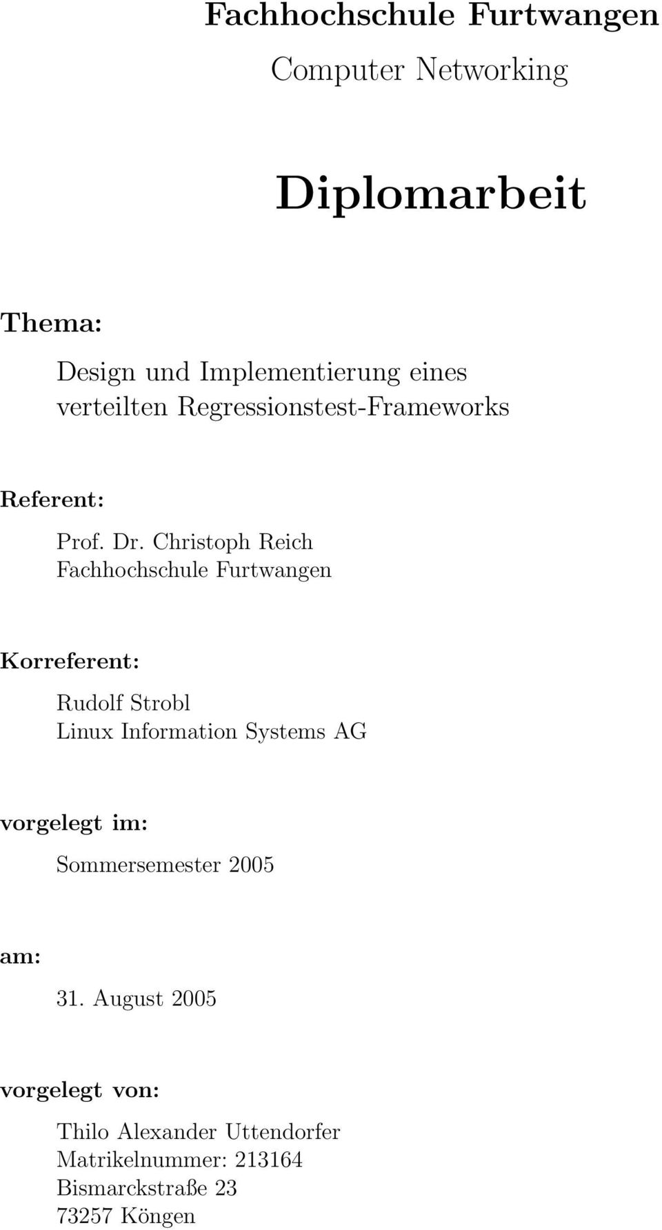 Christoph Reich Fachhochschule Furtwangen Korreferent: Rudolf Strobl Linux Information Systems AG