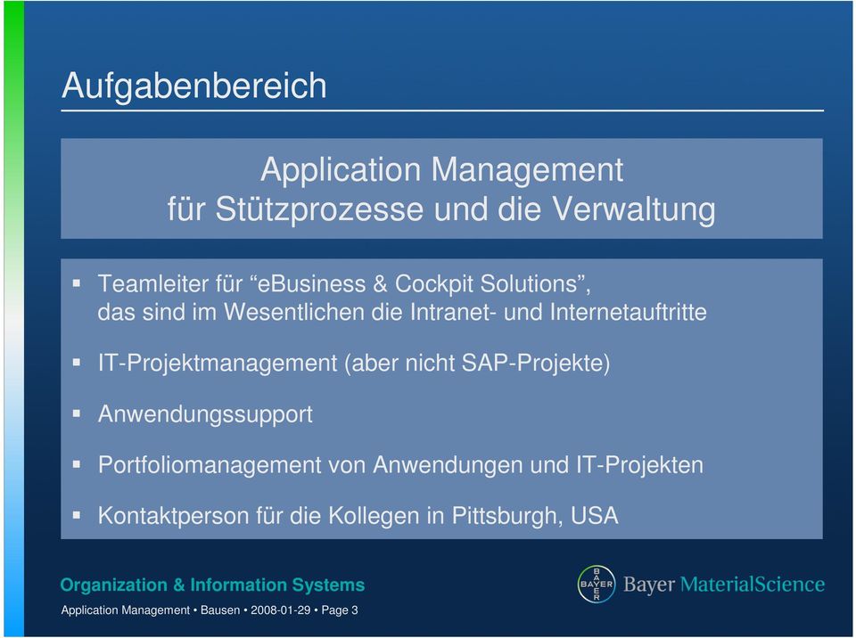 IT-Projektmanagement (aber nicht SAP-Projekte) Anwendungssupport Portfoliomanagement von