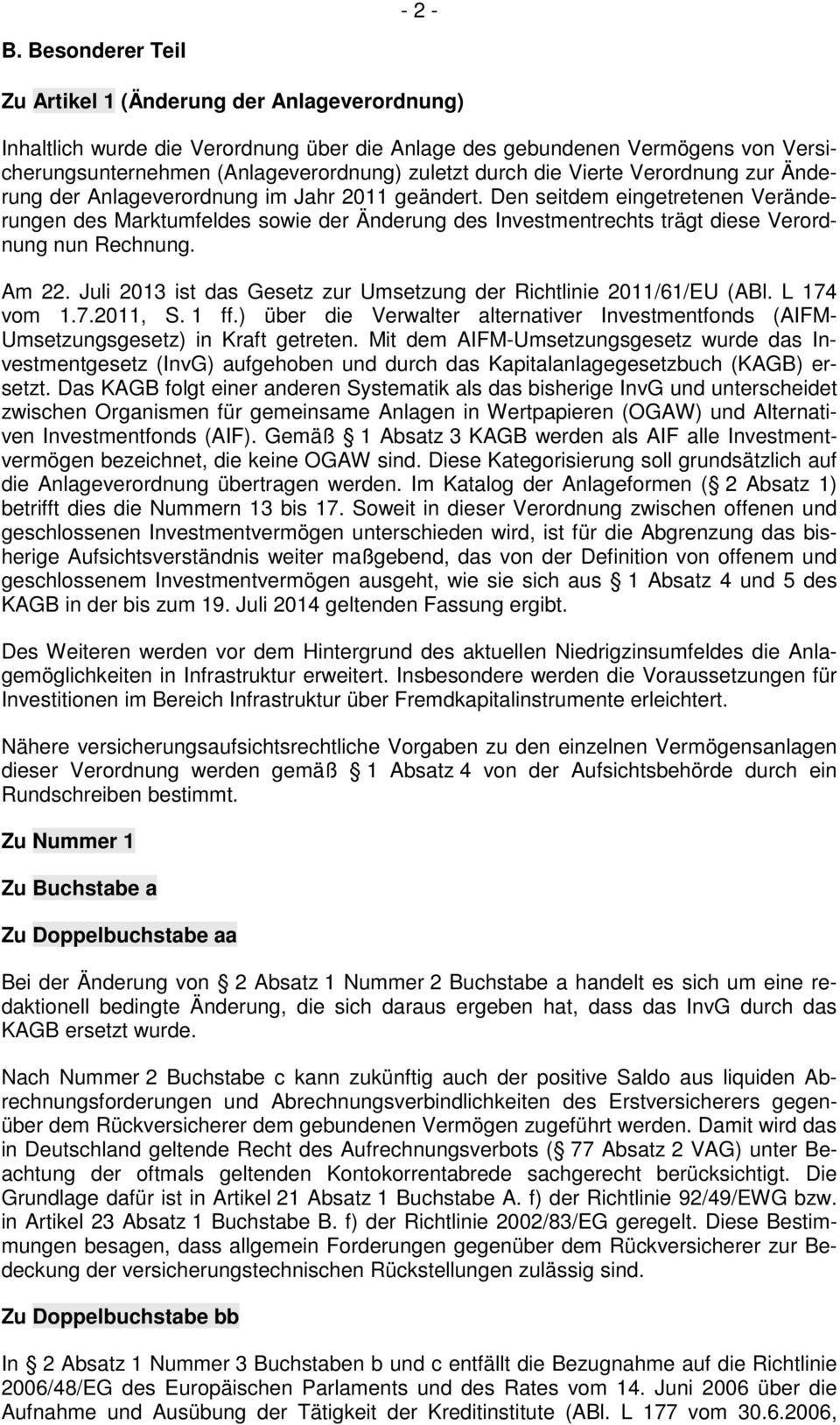 Vierte Verordnung zur Änderung der Anlageverordnung im Jahr 2011 geändert.