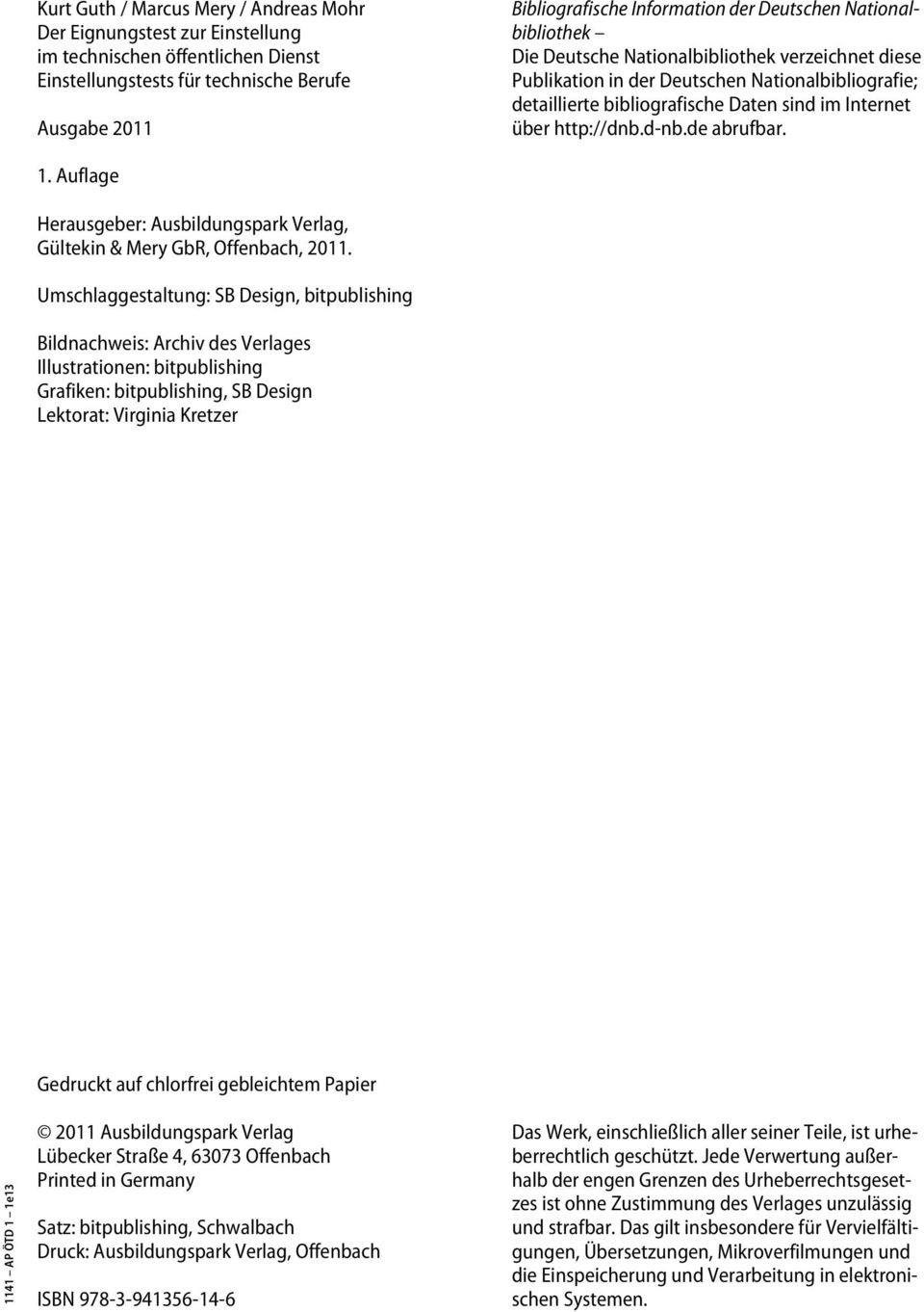 d-nb.de abrufbar. 1. Auflage Herausgeber: Ausbildungspark Verlag, Gültekin & Mery GbR, Offenbach, 2011.