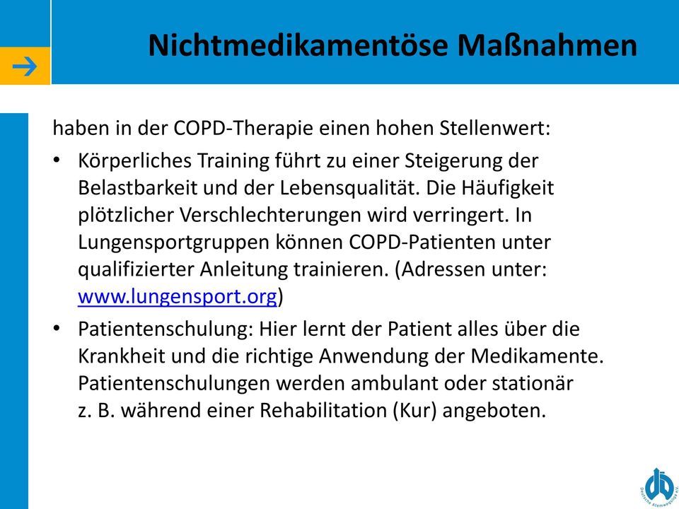 In Lungensportgruppen können COPD-Patienten unter qualifizierter Anleitung trainieren. (Adressen unter: www.lungensport.