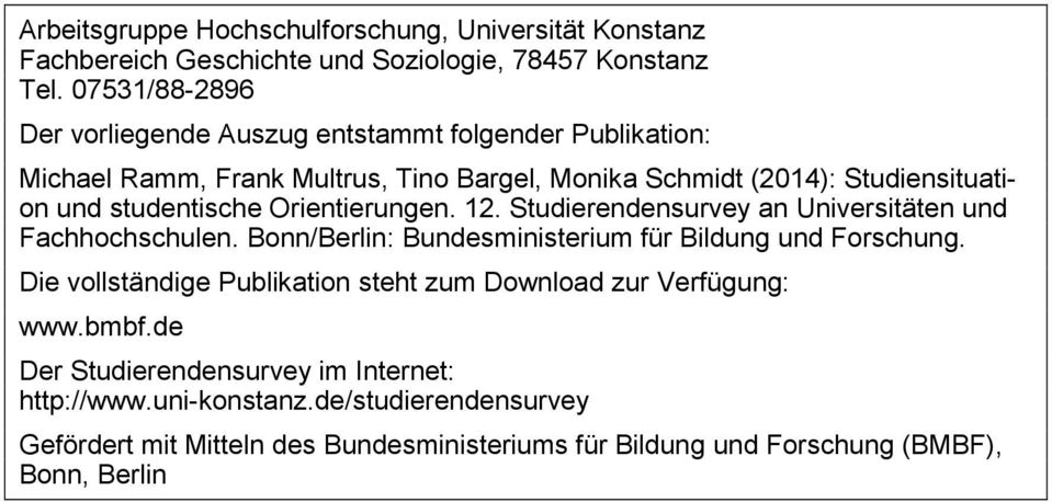 studentische Orientierungen. 12. Studierendensurvey an Universitäten und Fachhochschulen. Bonn/Berlin: Bundesministerium für Bildung und Forschung.