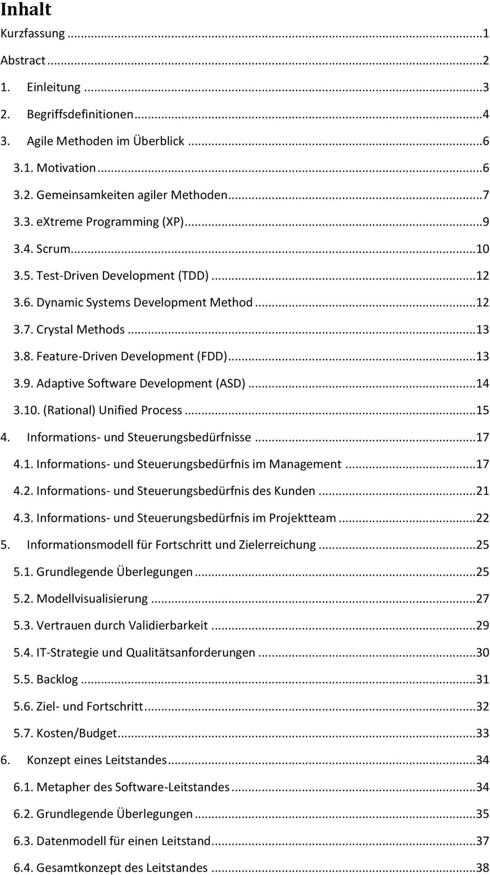 .. 14 3.10. (Rational) Unified Process... 15 4. Informations- und Steuerungsbedürfnisse... 17 4.1. Informations- und Steuerungsbedürfnis im Management... 17 4.2.