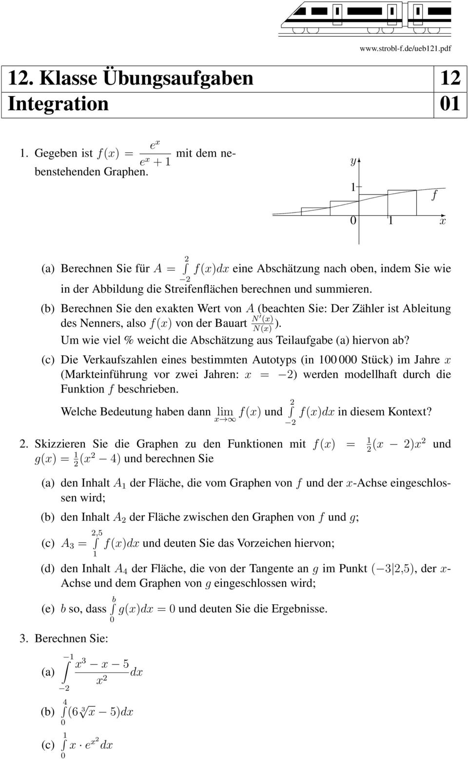 (b) Berechnen Sie den exakten Wert von A (beachten Sie: Der Zähler ist Ableitung des Nenners, also f(x) von der Bauart N (x) N(x) ).