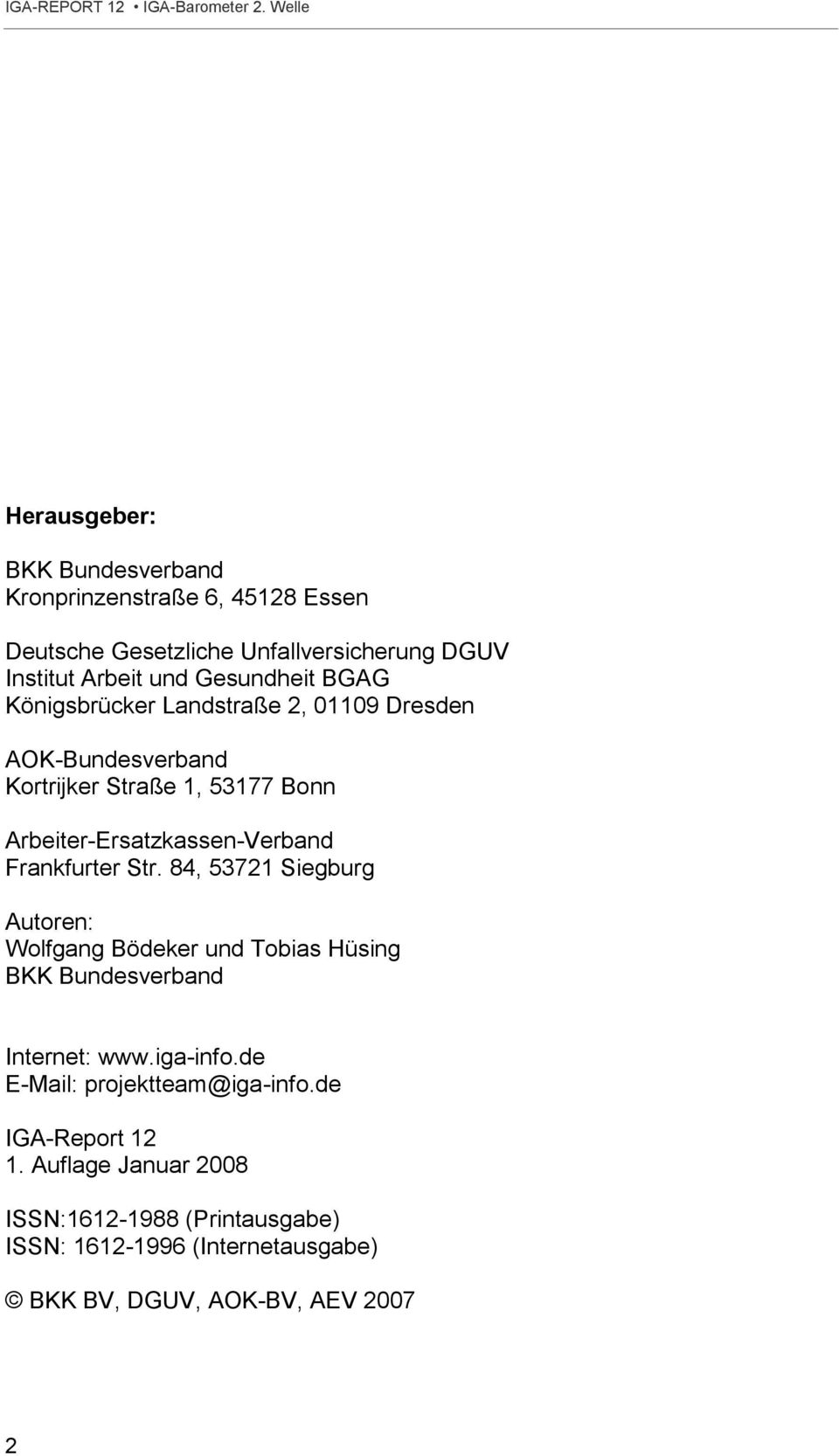 Frankfurter Str. 84, 53721 Siegburg Autoren: Wolfgang Bödeker und Tobias Hüsing BKK Bundesverband Internet: www.iga-info.