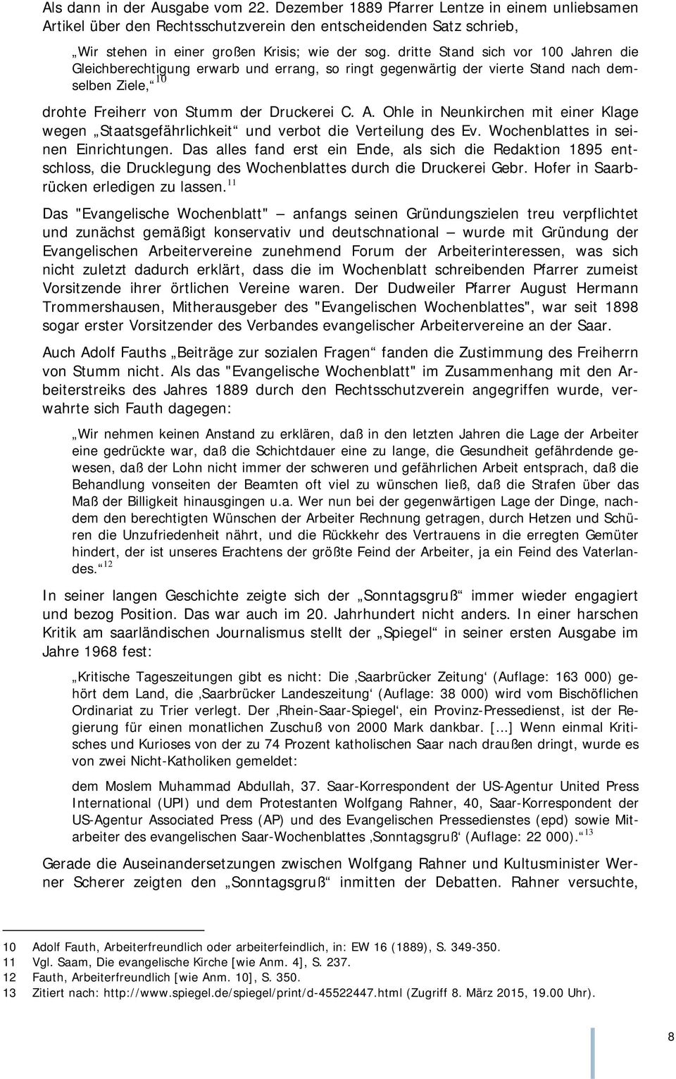 Ohle in Neunkirchen mit einer Klage wegen Staatsgefährlichkeit und verbot die Verteilung des Ev. Wochenblattes in seinen Einrichtungen.