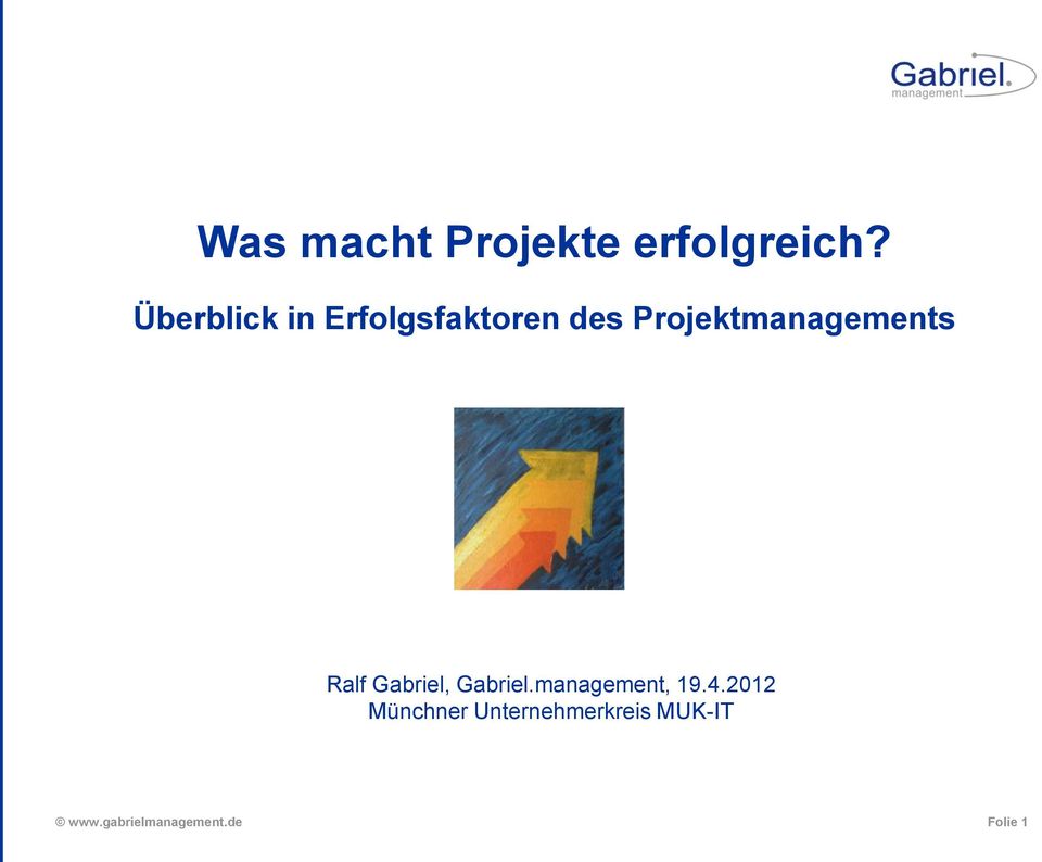 Projektmanagements Ralf Gabriel, Gabriel.