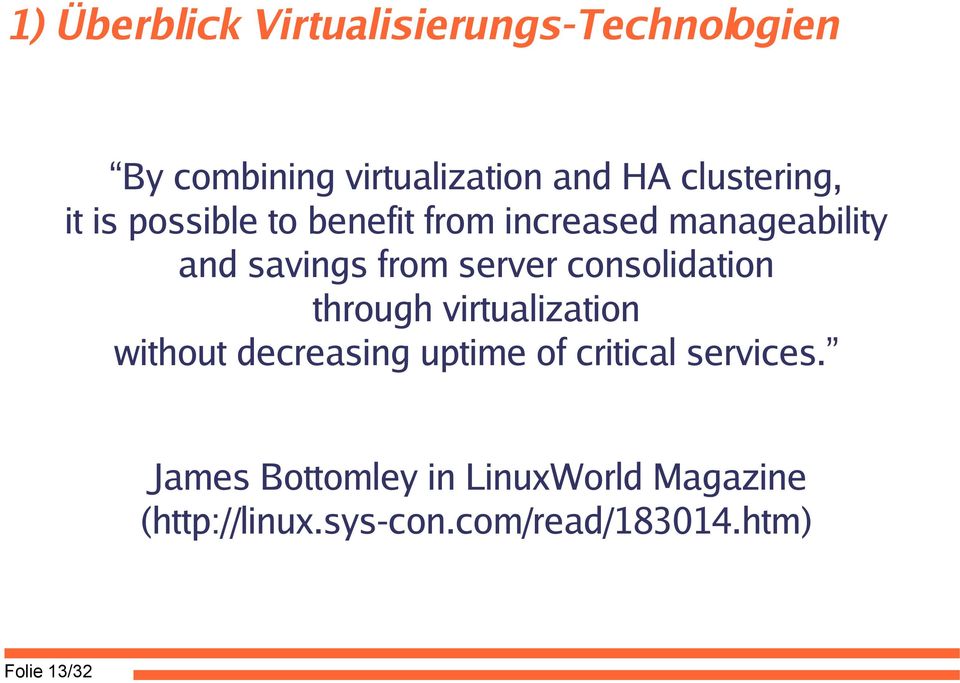 server consolidation through virtualization without decreasing uptime of critical
