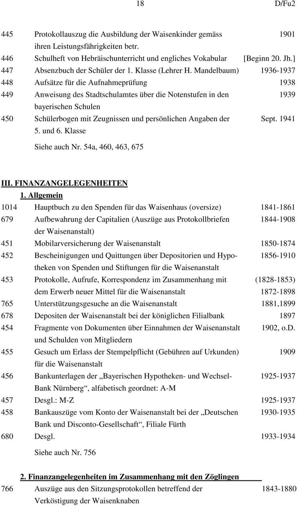 Mandelbaum) 1936-1937 448 Aufsätze für die Aufnahmeprüfung 1938 449 Anweisung des Stadtschulamtes über die Notenstufen in den 1939 bayerischen Schulen 450 Schülerbogen mit Zeugnissen und persönlichen