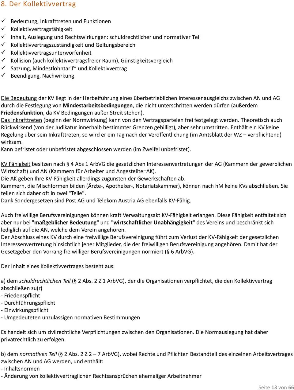 Bedeutung der KV liegt in der Herbeiführung eines überbetrieblichen Interessenausgleichs zwischen AN und AG durch die Festlegung von Mindestarbeitsbedingungen, die nicht unterschritten werden dürfen