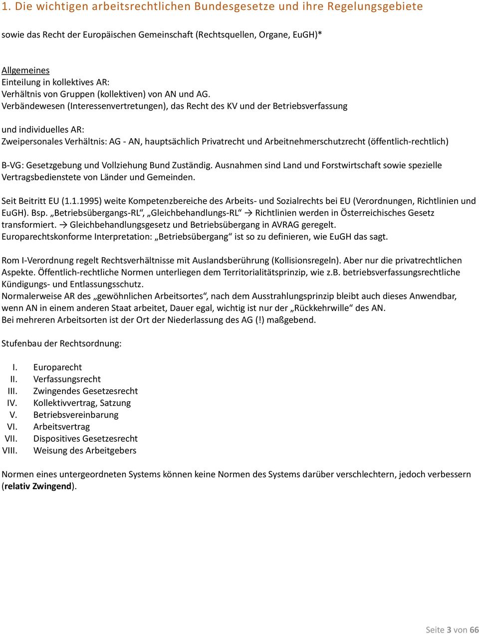 Verbändewesen (Interessenvertretungen), das Recht des KV und der Betriebsverfassung und individuelles AR: Zweipersonales Verhältnis: AG - AN, hauptsächlich Privatrecht und Arbeitnehmerschutzrecht