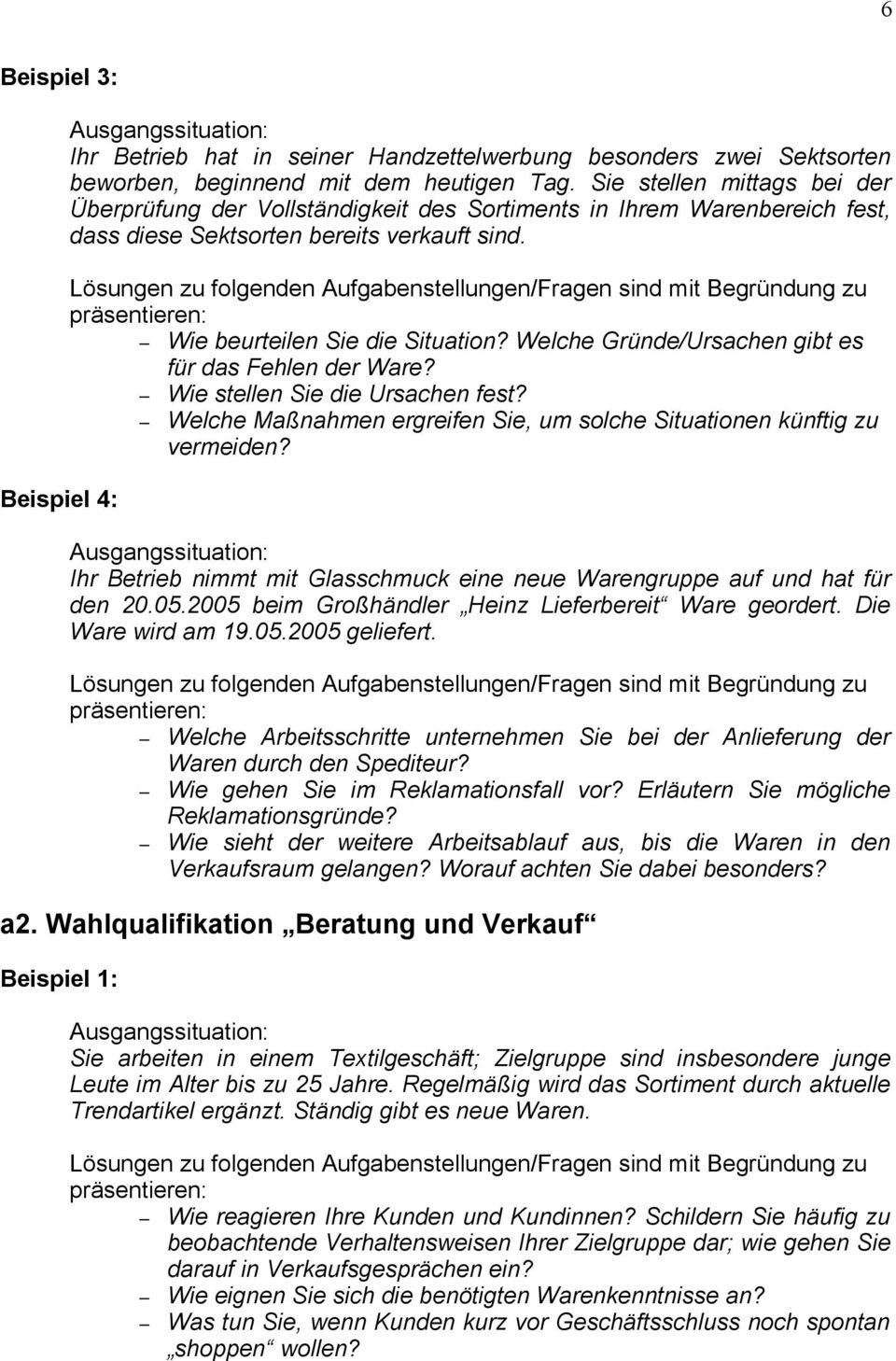 Welche Gründe/Ursachen gibt es für das Fehlen der Ware? Wie stellen Sie die Ursachen fest? Welche Maßnahmen ergreifen Sie, um solche Situationen künftig zu vermeiden?