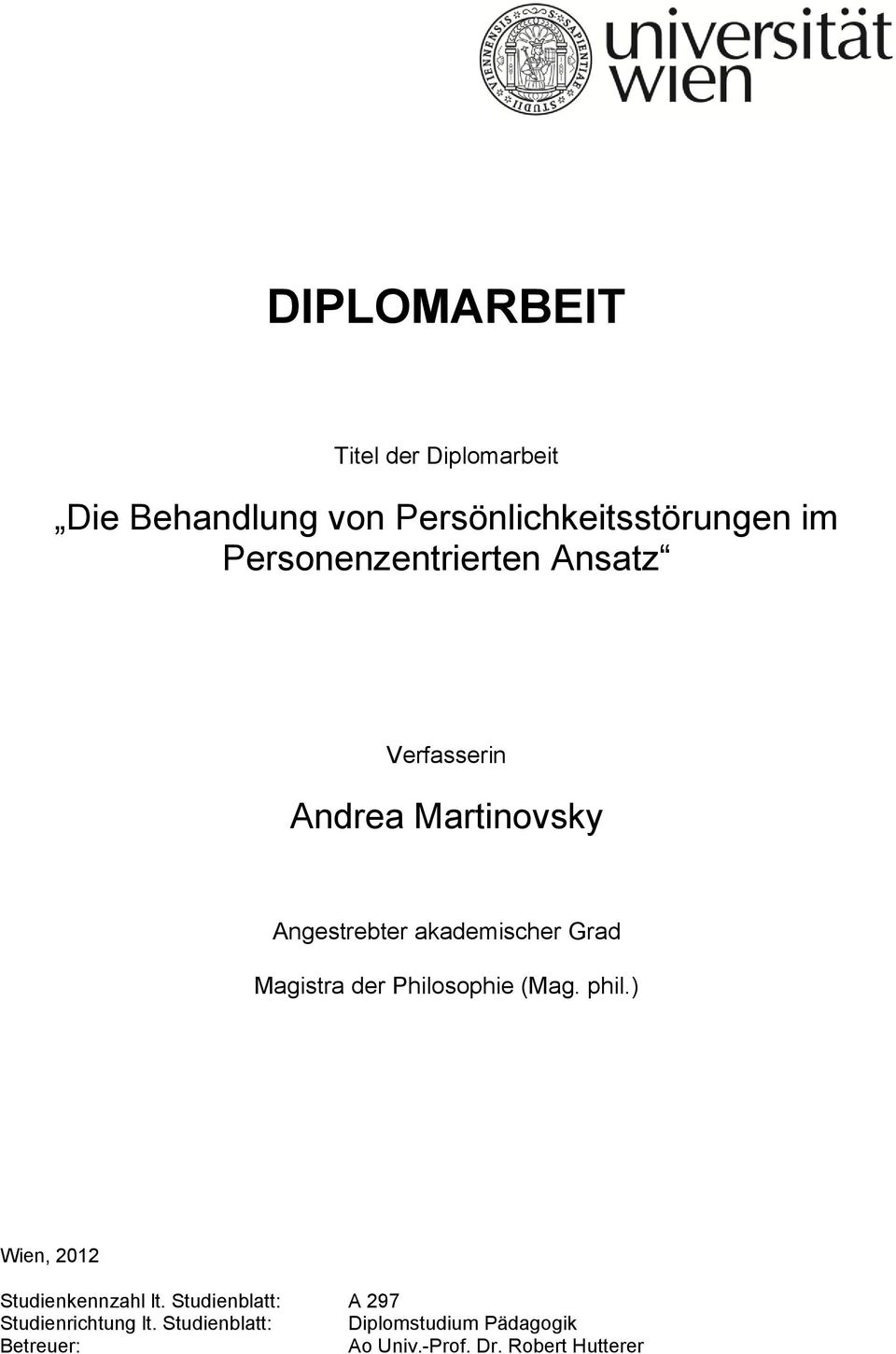 Magistra der Philosophie (Mag. phil.) Wien, 2012 Studienkennzahl lt.