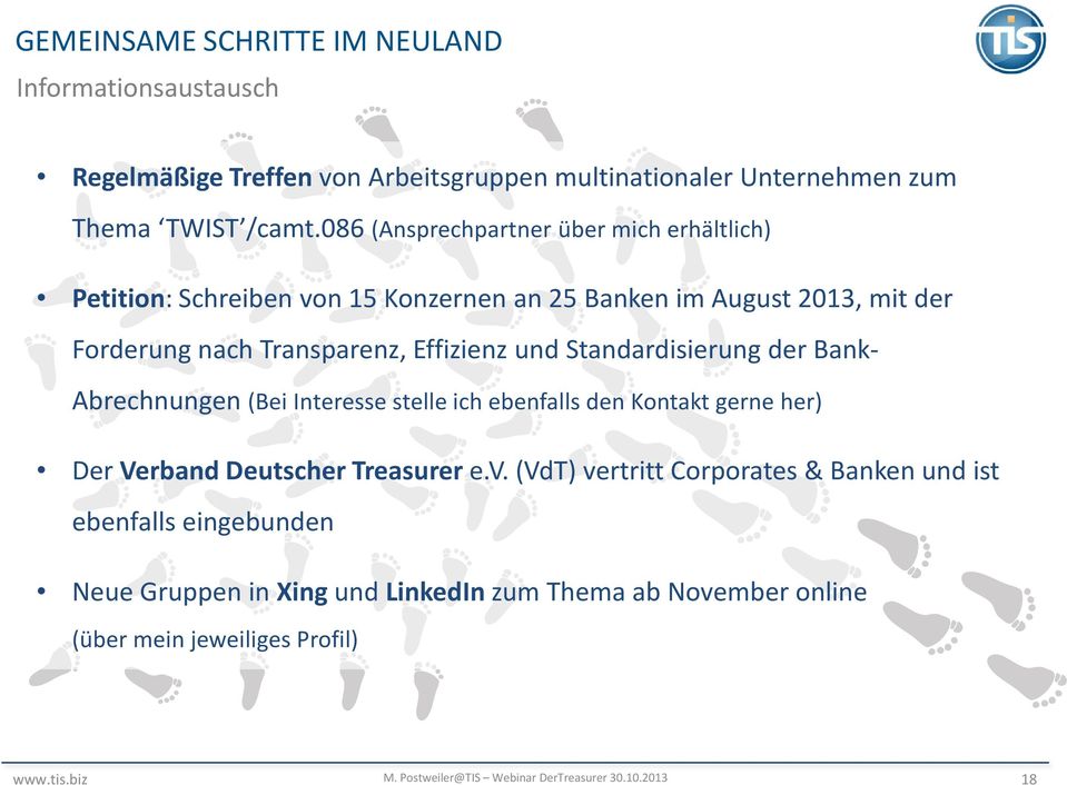 Standardisierung der Bank- Abrechnungen (Bei Interesse stelle ich ebenfalls den Kontakt gerne her) Der Verband Deutscher Treasurer e.v.